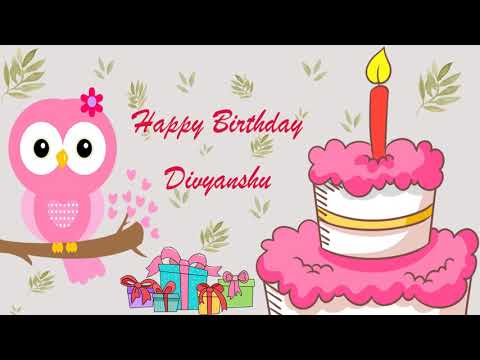 Happy Birthday Divyanshu Image Wishes General Video Animation