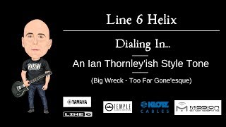 Line 6 Helix - Dialing In... An Ian Thornley&#39;ish Style Tone (Too Far Gone&#39;esque)