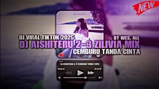 Download lagu DJ AISHITERU 2-3 ZILIVIA [CEMBURU TANDA CINTA 2025] BY WES ALL mp3