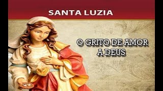 SANTA LUZIA: O GRITO DE AMOR A DEUS