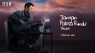 Download lagu Ifan Seventeen - Jangan Paksa Rindu (Beda) |  Lyric Video mp3