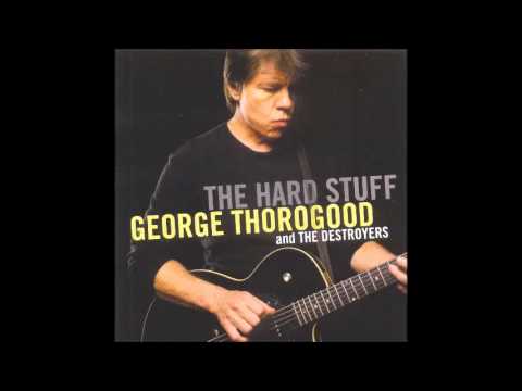 George Thorogood And The Destroyers -  Dynaflow Blues