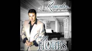 GARY HOBBS - (Amor Aterno) Recuerdos de Mi Madre 2016