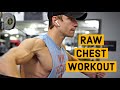 RAW CHEST WORKOUT | Natural Bodybuilding
