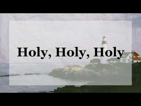 Holy Holy Holy - Reginald Heber