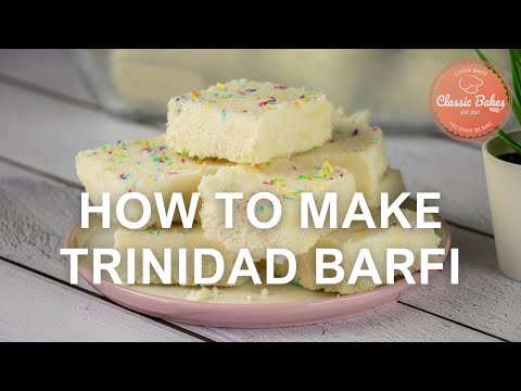How to make Trinidad Barfi | The perfect Trinidad Barfi Recipe | Classic Bakes