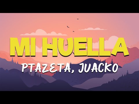 Ptazeta, Juacko - Mi Huella [Letra/Lyrics] | Y es mejor еcharlo fuera, Que llevarlo por dеntro
