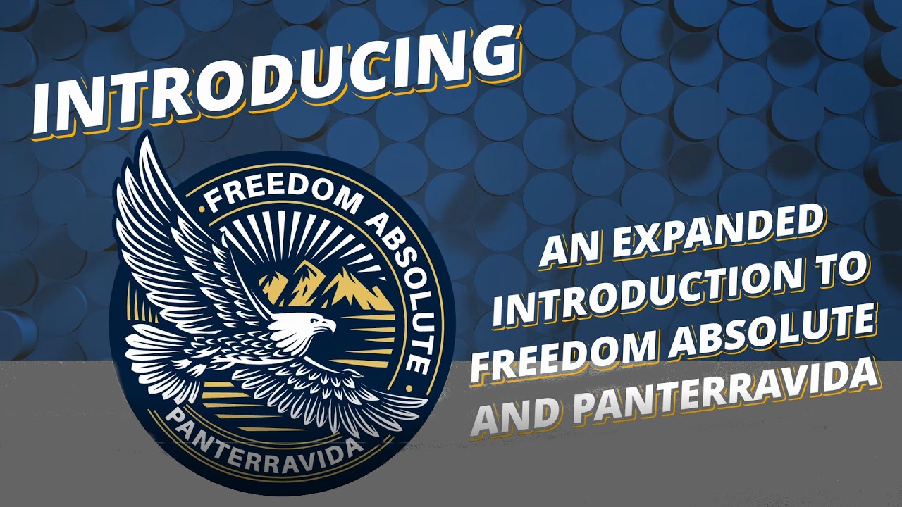 Expanded Introduction to Freedom Absolute and PanTerraVida