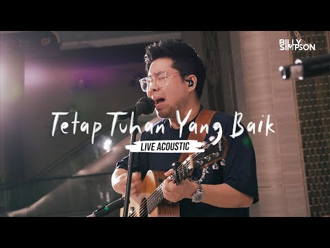 Billy Simpson - Tetap Tuhan Yang Baik (Live Acoustic)