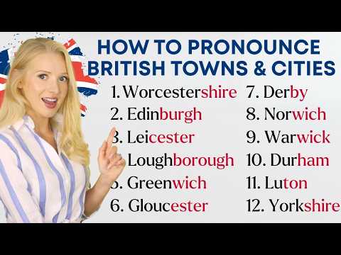 Pronounce British Towns & Cities CORRECTLY - Modern RP Accent