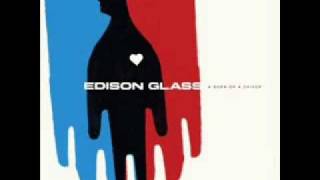 Edison Glass - When All We Have Is Taken / Comfort