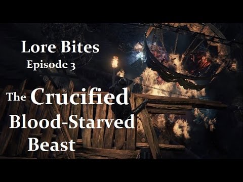 Bloodborne: LORE BITES ep 3 — The Crucified Blood-starved Beast