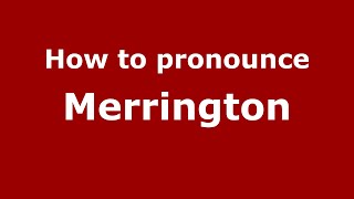 How to pronounce Merrington