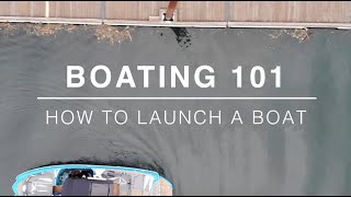 Boating 101 | How to Launch a Boat