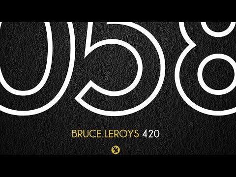 Bruce Leroys - 420 (Original Mix)