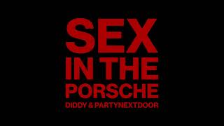 Diddy & PartyNextDoor - Sex In The Porsche (Official Audio)