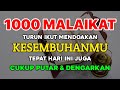 ALHAMDULILLAH BAROKAH DARI AYAT INI 1000 MALAIKAT TURUN IKUT MENDOAKAN K3S3MBUHANMU DOA P3NY3MBUH