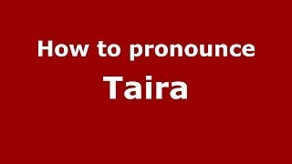 How to pronounce Taira