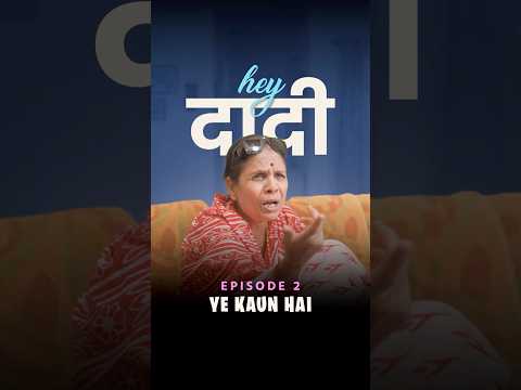 Episode 2 -  Ye Kaun Hai😳 Hey Dadi - Vertical Series #shortsbreak #comedyshorts
