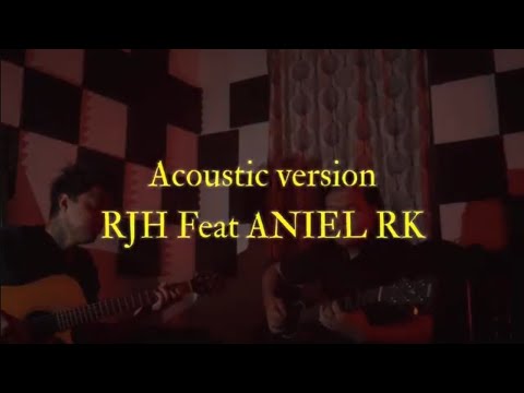 @rjh__  FT ANIEL RK-9th of June (Acoustic Version)