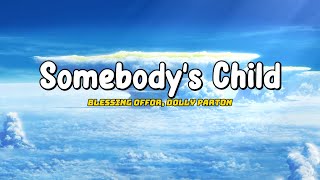 Blessing Offor, Dolly Parton - Somebody’s Child (Lyric)