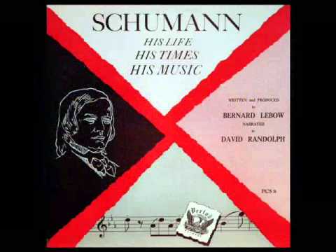 The Life and Times of Robert Schumann: David Randolph, Narrator - 1954