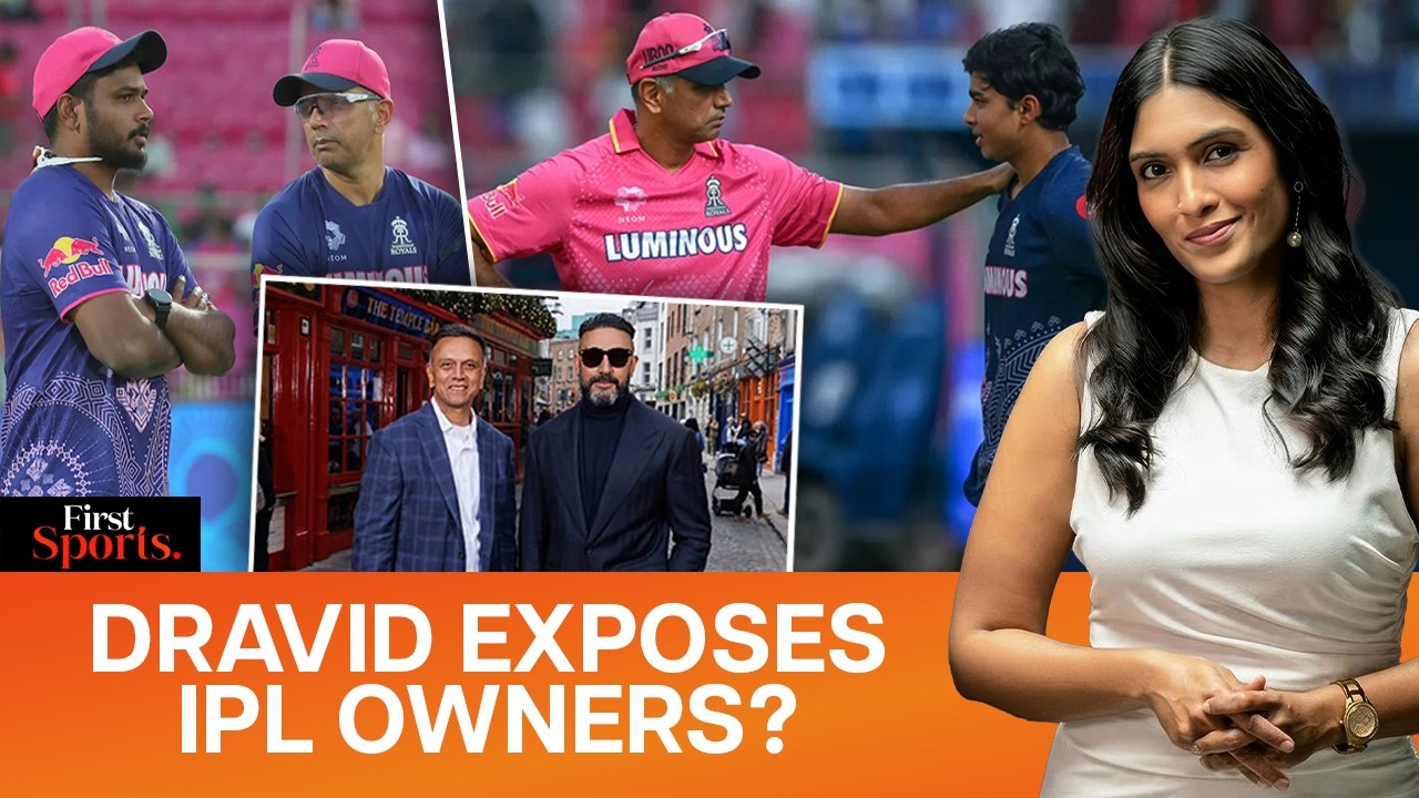 Rahul Dravid’s Ownership Style Exposes IPL’s Biggest Problem | First Sports With Rupha Ramani