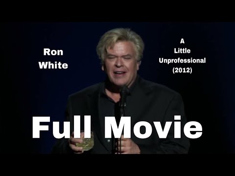 Ron White - A Little Unprofessional (Full Movie)