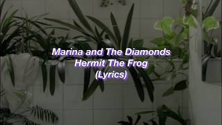 Marina and The Diamonds || Hermit The Frog || (Lyrics)