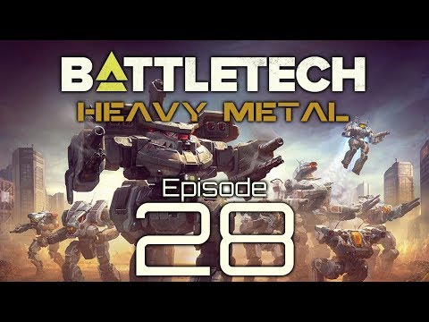BattleTech | Heavy Metal | Episode 28