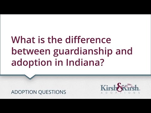 Adoption Questions: What is the difference between guardianship and adoption in Indiana?