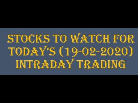 StocksToWatch On 19 02 2020