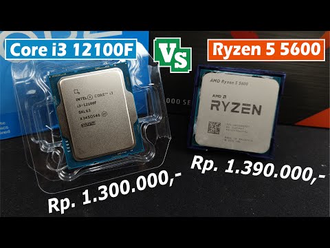 Gimana Perbandingan Core i3 12100F VS Ryzen 5 5600 di Harga yang Hampir Sama