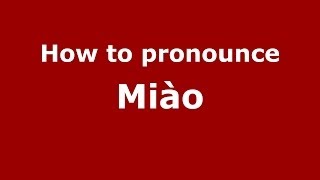 How to pronounce Miào