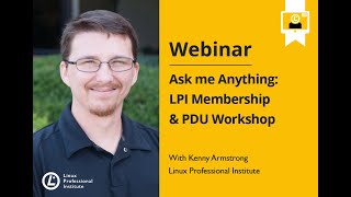 LPI Webinar: Membership & PDU Ask Me Anything Deep Dive - Kenny Armstrong, February 24, 2021