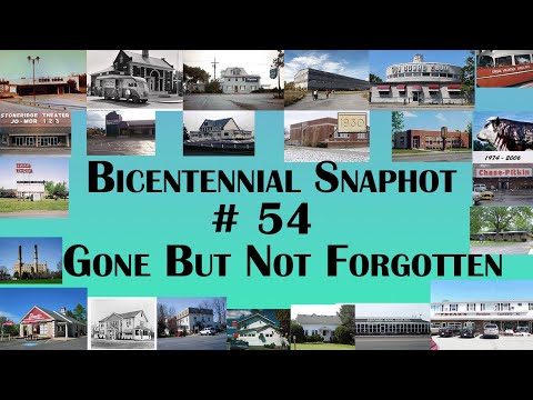 Bicentennial Snapshot # 54 - Gone but not Forgotten