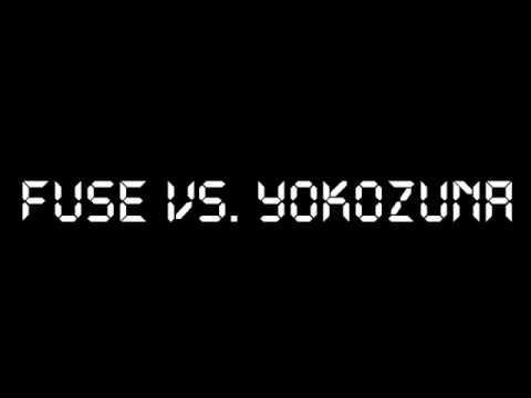 Fuse vs. Yokozuna