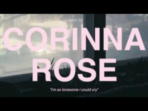 I'm So Lonesome I Could Cry (Hank Williams Cover) - Corinna Rose w/ Leah Dolgoy