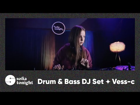 Sofia Tonight S3E1 Drum&Bass  DJ set by Vess-C