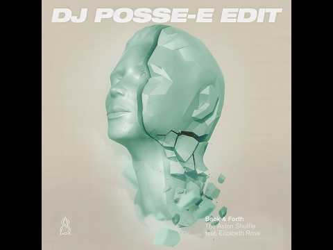 The Aston Shuffle ft. Elizabeth Rose - Back & Forth (Dom Dolla Remix) (Dj Posse-E Edit)