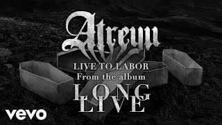 Atreyu - Live To Labor