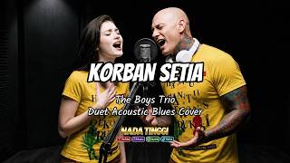Download lagu Korban Setia - The Boys Trio - Duet Acoustic Blues Cover mp3 Download lagu Korban Setia - The Boys Trio - Duet Acoustic Blues Cover mp3