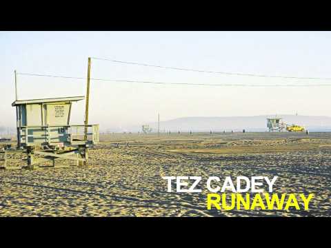 Tez Cadey - Runaway