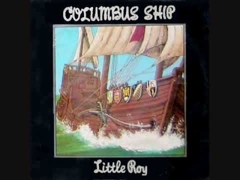 Little Roy - Columbus Ship - 1981 (Full)
