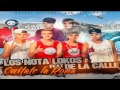 Los Nota Lokos Y De La Calle Quitate La Ropa