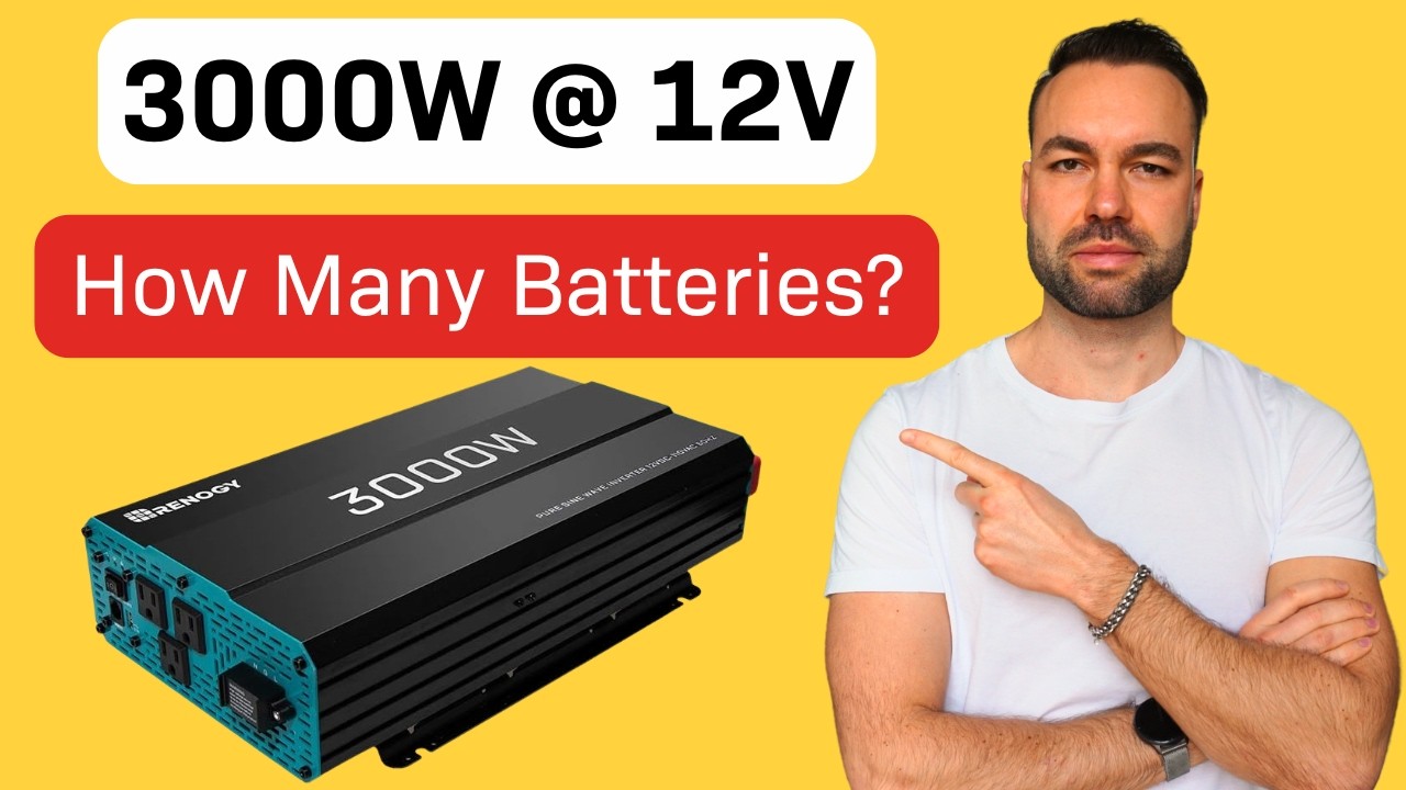 How Many 12V Batteries for 3000W Inverter