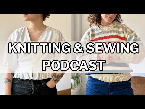 Stripe Hype Sweater, Frill Socks & Orchidée Blouse | Knitting & Sewing Podcast