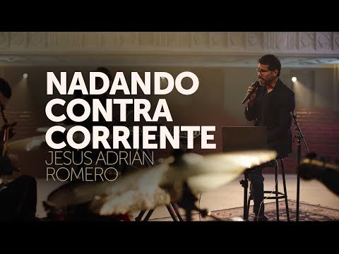 Nadando Contra Corriente - Jesús Adrián Romero