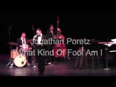 Jonathan Poretz performs What Kind Of Fool Am I