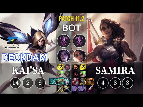 DYN deokdam Kai'Sa vs Samira Bot - KR Patch 11.2